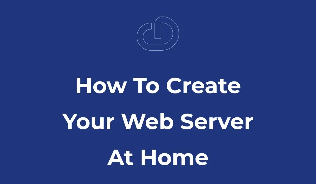 كيفية إنشاء خادم الويب الخاص بك في المنزل